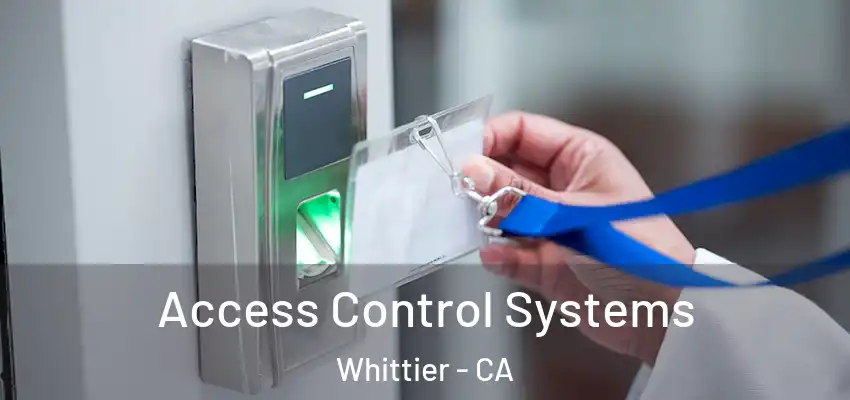  Access Control Systems Whittier - CA