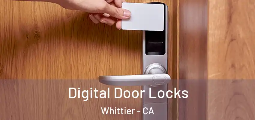  Digital Door Locks Whittier - CA