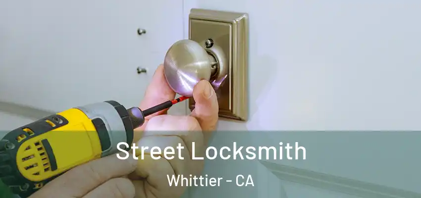  Street Locksmith Whittier - CA