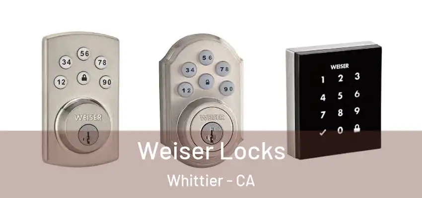  Weiser Locks Whittier - CA